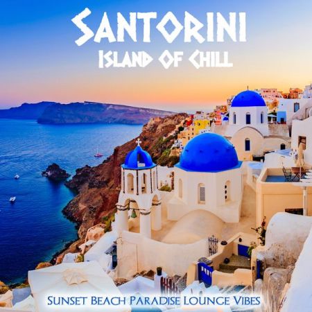 Various Artists - Santorini Island Of Chill (2020)