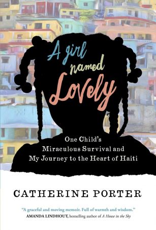 A Girl Named Lovely: One Child's Miraculous Survival and My Journey to the Heart of HaitiAudiobook