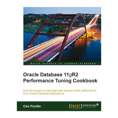 Oracle Database 11gR2 Performance Tuning Cookbook(True|PDF,Mobi,Epu))