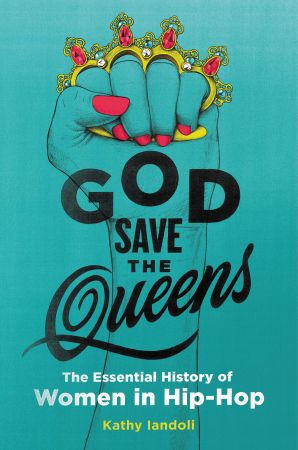 God Save the Queens: The Essential History of Women in Hip-HopAudiobook