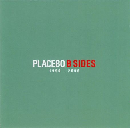 Placebo ‎- B Sides 1996 2006 (2011)