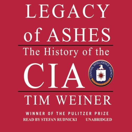 Legacy of Ashes: The History of the CIA [Audiobook]