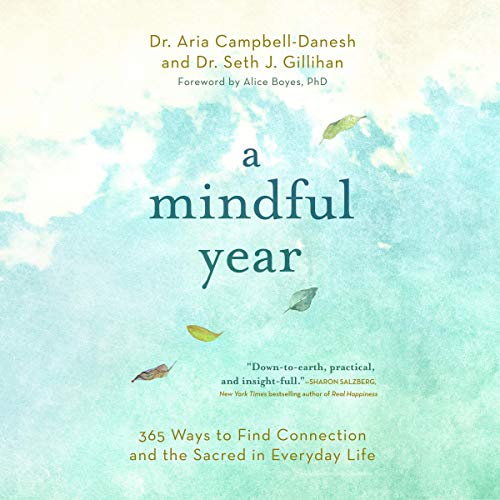 A Mindful Year: 365 Ways to Find Connection and the Sacred in Everyday Life [Audiobook]