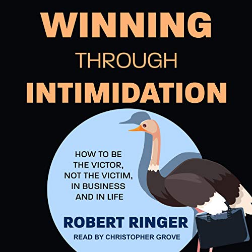 Winning through Intimidation: How to Be the Victor, Not the Victim, in Business and in Life [Audiobook]