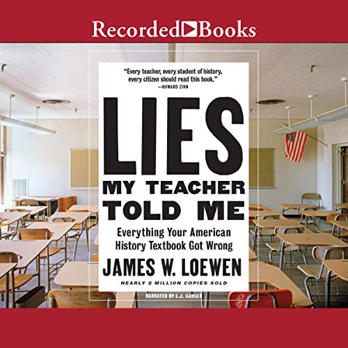 Lies My Teacher Told Me: 2nd Edition [Audiobook]