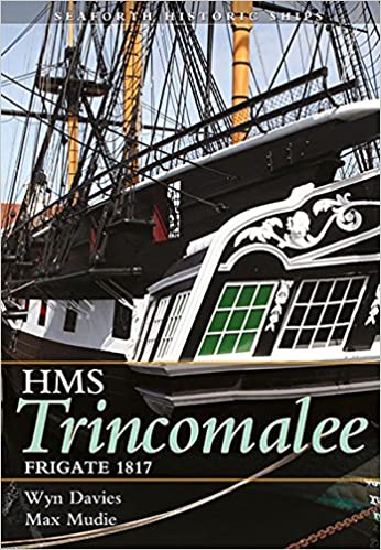 The Frigate HMS Trincomalee 1817: Seaforth Historic Ship Series: Frigate 1817 Paperback