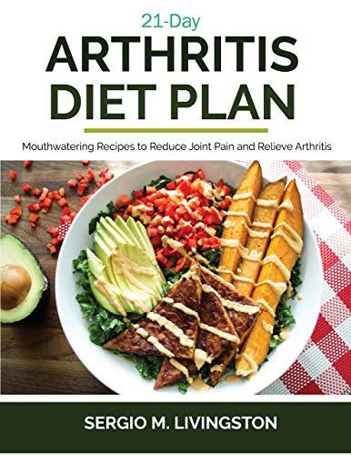 Download 21-Day Arthritis Diet Plan: Mouthwatering Recipes To Reduce ...