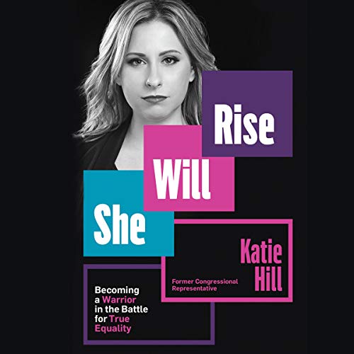 She Will Rise: Becoming a Warrior in the Battle for True Equality [Audiobook]