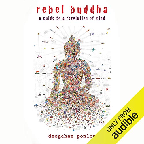 Rebel Buddha: On the Road to Freedom ( A Guide to a Revolution of Mind) [Audiobook]