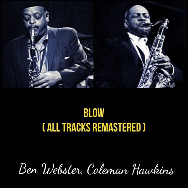 Ben Webster, Coleman Hawkins Blow (All Tracks Remastered) (2020