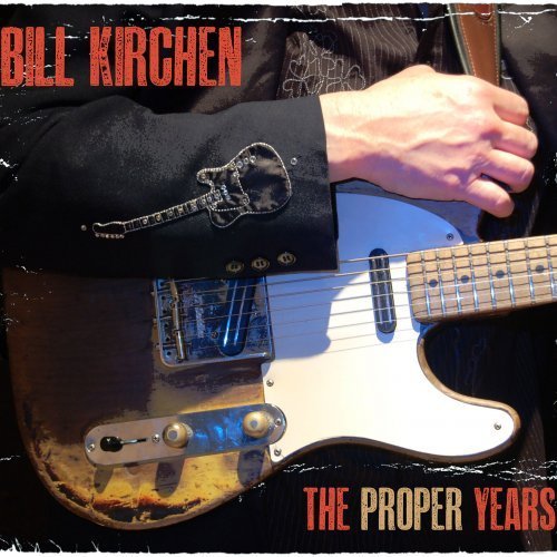 Bill Kirchen - The Proper Years (2020) MP3