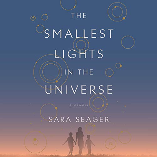 The Smallest Lights in the Universe: A Memoir [Audiobook]