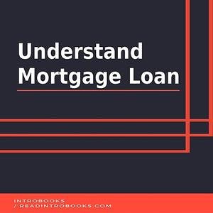 Understand Mortgage Loans (Audiobook)