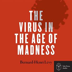 The Virus in the Age of Madness [Audiobook]