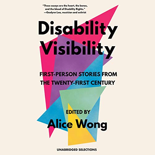 Disability Visibility: First Person Stories from the Twenty First Century: Unabridged Selections (Audiobook)
