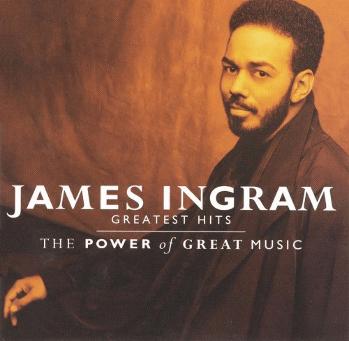 James Ingram   Greatest Hits (The Power Of Great Music) (1991) MP3