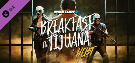 PAYDAY 2 Breakfast in Tijuana Heist Linux-ACTiVATED
