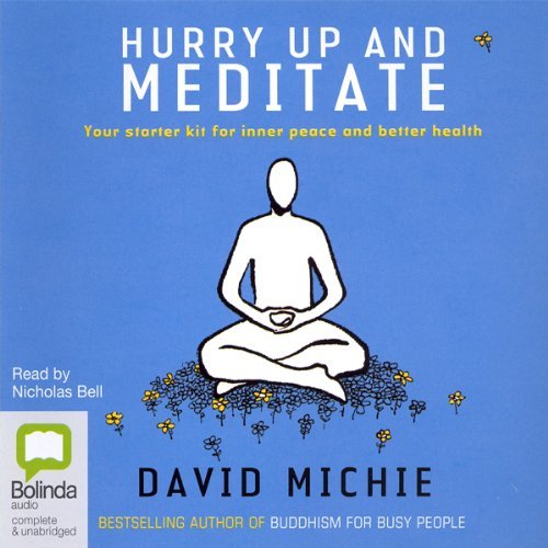 Hurry Up and Meditate: Your starter kit for inner peace and better health [Audiobook]