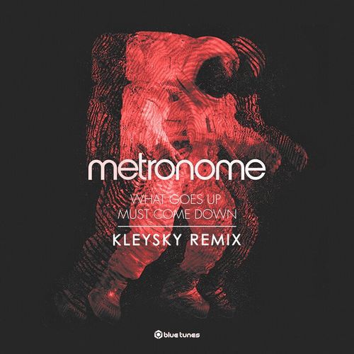 Metronome   What Goes Up Must Come Down (Kleysky Remix) (Single) (2020)