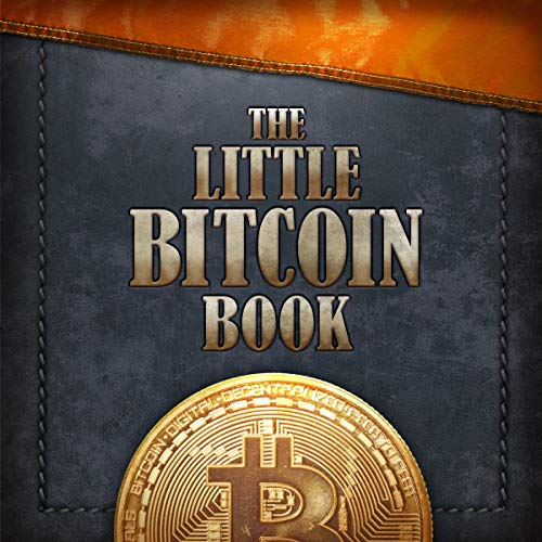The Little Bitcoin Book: Why Bitcoin Matters for Your Freedom, Finances, and Future [Audiobook]