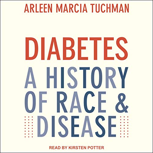 Diabetes: A History of Race & Disease [Audiobook]