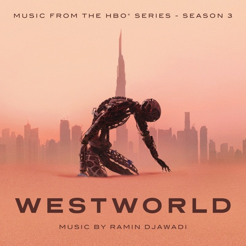 Download Ramin Djawadi Westworld Season 3 Music From The HBO Series 2020 Official 
