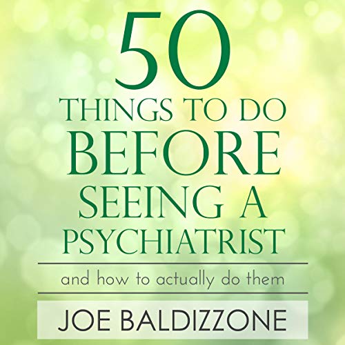 50 Things to Do Before Seeing a Psychiatrist: And How To Actually Do Them (Audiobook)