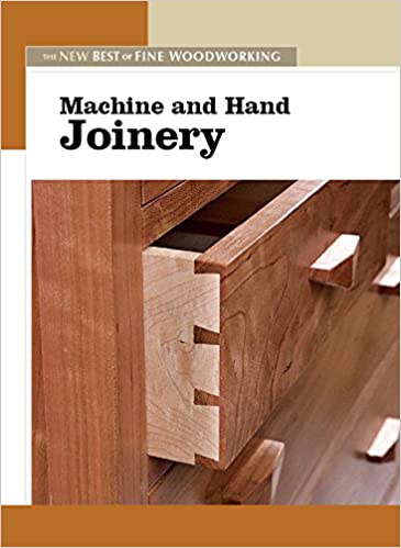 Machine and Hand Joinery: The New Best of Fine Woodworking PDF