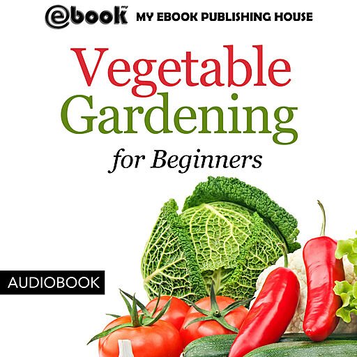 Vegetable Gardening for Beginners (Audiobook)