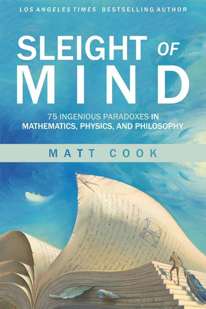 Sleight of Mind: 75 Ingenious Paradoxes in Mathematics, Physics, and ...