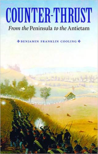 Counter-Thrust: From the Peninsula to the Antietam (Great Campaigns of the Civil War)