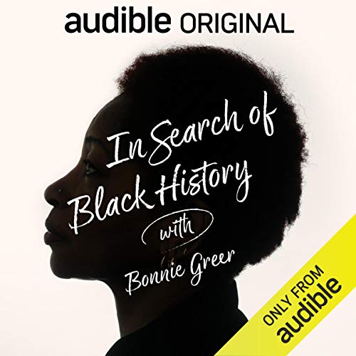 In Search of Black History with Bonnie Greer [Audiobook]