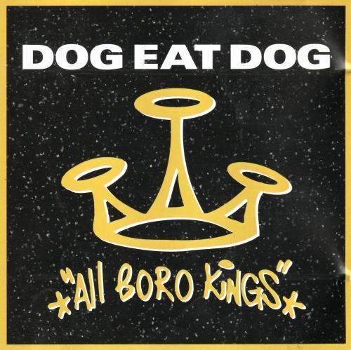 Dog Eat Dog ‎- All Boro Kings (1994)