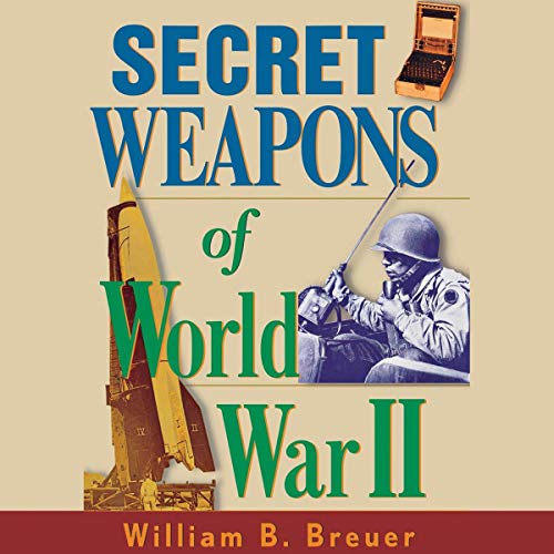 Secret Weapons of World War II (Audiobook)