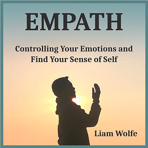 Empath: Controlling Your Emotions and Find Your Sense of Self (Audiobook)