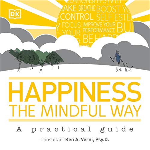 Happiness the Mindful Way: A Practical Guide [Audiobook]