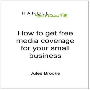 How to get free media coverage for your small business (Audiobook)