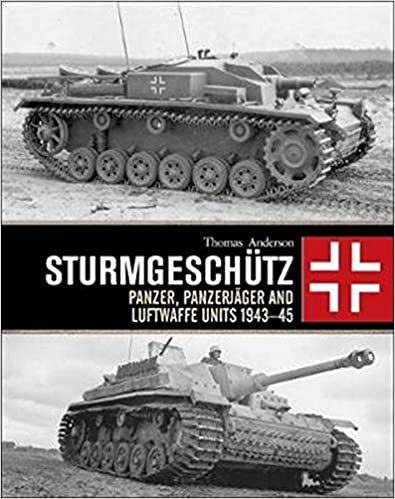Sturmgeschütz: Panzer, Panzerjäger, Waffen-SS and Luftwaffe Units 1943 ...