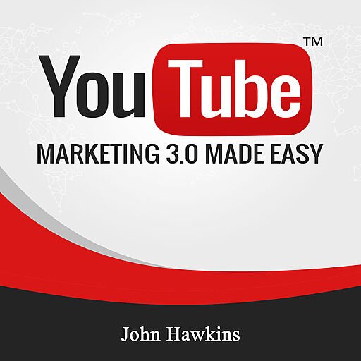 Youtube Marketing 3.0 Made Easy (Audiobook)