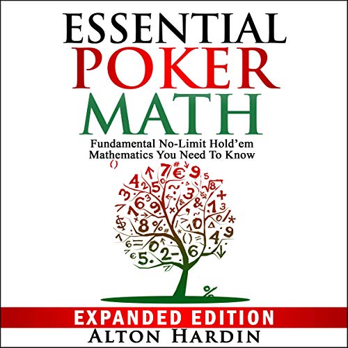 Essential Poker Math, Expanded Edition: Fundamental No Limit Hold'em Mathematics You Need to Know [Audiobook]