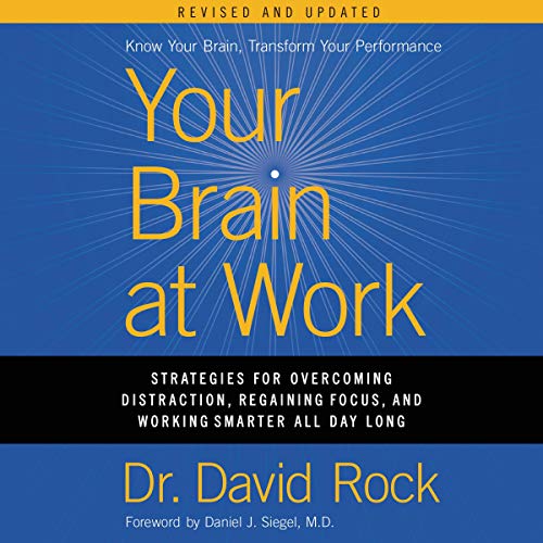 Your Brain at Work, Revised and Updated: Strategies for Overcoming Distraction, Regaining Focus, and Working Smarter [Audiobook]