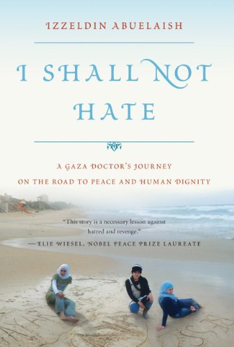 I Shall Not Hate: A Gaza Doctor's Journey on the Road to Peace and Human Dignity[Audiobook]