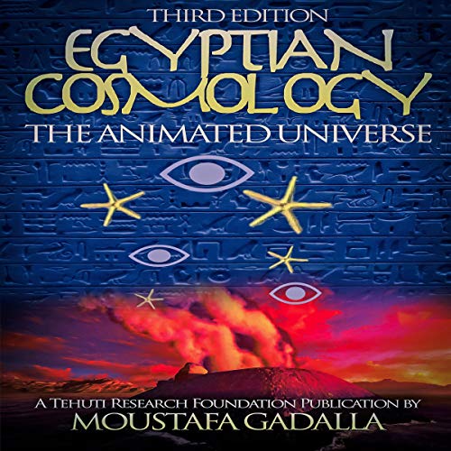 Egyptian Cosmology: The Animated Universe [Audiobook]