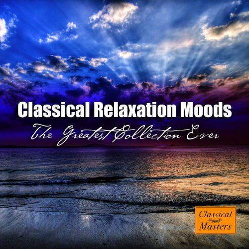 VA   Classical Relaxation Moods   The Greatest Collection Ever (2008)