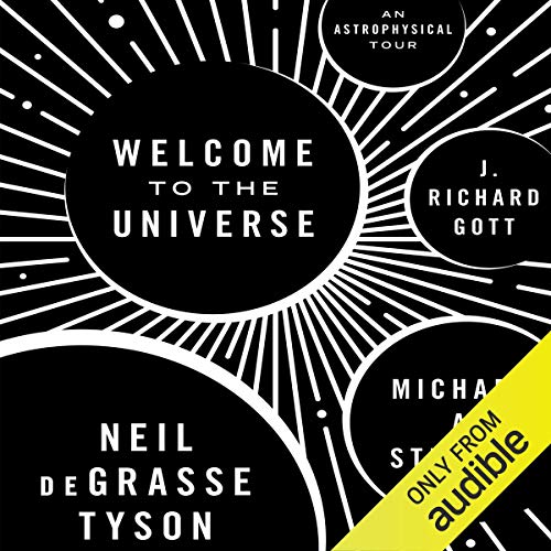 Welcome to the Universe: An Astrophysical Tour [Audiobook]