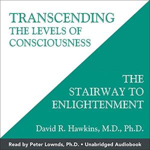 Transcending the Levels of Consciousness: The Stairway to Enlightenment [Audiobook]