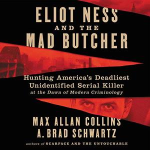 Eliot Ness and the Mad Butcher [Audiobook]