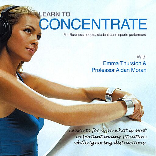 Learn to Concentrate: For Business People, Students, and Sports Performers (Audiobook)