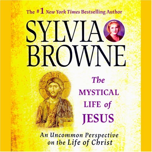 The Mystical Life of Jesus: An Uncommon Perspective on the Life of Christ [Audiobook]