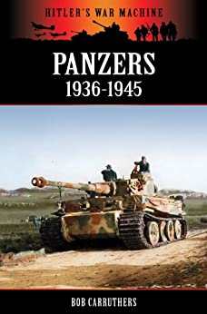 Panzers 1936-1945 (Hitler's War Machine)